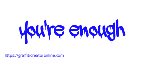 you're enough