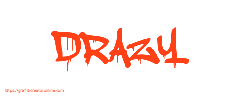 DRAZY