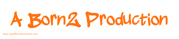 A Born2 Production