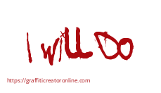 I will do
