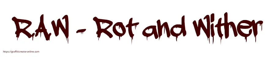 R.A.W - Rot and Wither