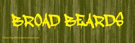 BROAD BEARDS